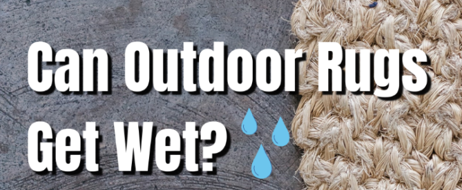 Can Outdoor Rugs Get Wet